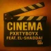 Pxrtyboyx – Cinema (feat. El-Shaddai) [Official Music Video]