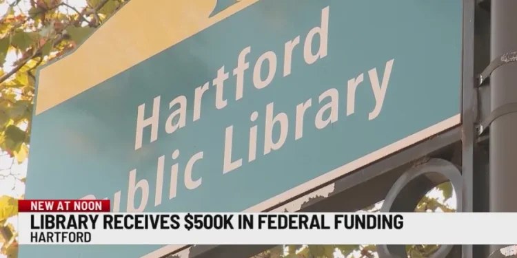 Hartford Public Library receives $500K in federal funding