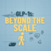 Beyond the Scale: Endometriosis patients report relief after using GLP-1s